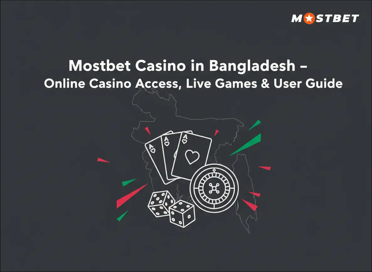 Mostbet Casino in Bangladesh – Online Casino Access, Live Games User Guide